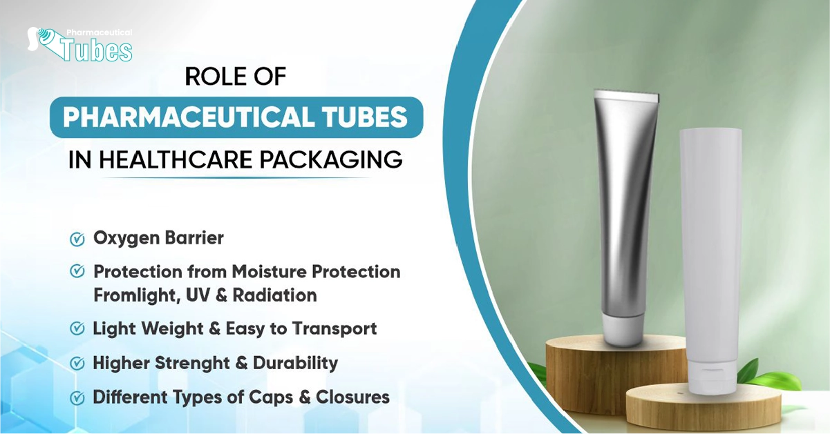 Role Of Pharmaceutical Tubes In Healthcare Packaging